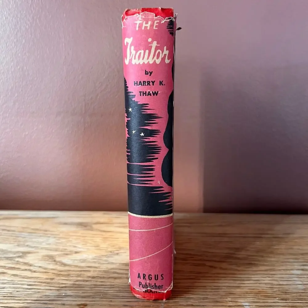 1st Edition The Traitor 1925 Harry K Thaw True Crime Memoir Original Dust Jacket